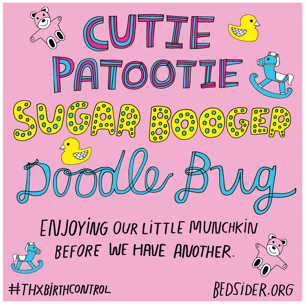 Cutie patootie. Sugar booger. Doodle bug. Enjoying our little munchkin before we have another. #ThxBirthControl
