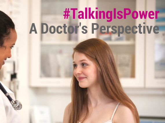 A provider talks to a young patient "#TalkingIsPower: A Doctor’s Perspective"