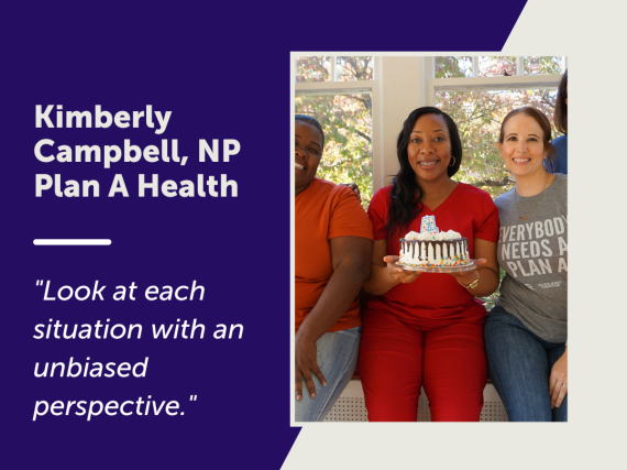 A photo of Kimberly Campbell of Plan A Health and a quote from the interview, "Look at each situation with an unbiased perspective."