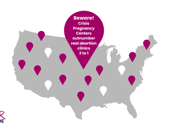 A stylized map of the US with markers places across it. and a warning that reads, "Beware! Crisis Pregnancy Centers outnumber real abortion clinics 3 to 1."